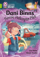 Collins Big Cat - Dani Binns: Heroic Helicopter Pilot: Band 11/Lime